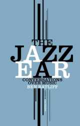 9780805081466-0805081461-The Jazz Ear: Conversations over Music