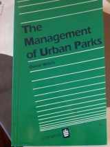 9780582078338-0582078334-The Management of Urban Parks