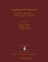 9781937040420-1937040429-Coping with Obscurity: The Brown Workshop on Earlier Egyptian Grammar (Wilbour Studies in Egyptology and Assyriology)