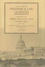 9780801883361-0801883369-The Papers of Frederick Law Olmsted: Parks, Politics, and Patronage, 1874–1882 (Volume 7)