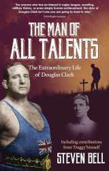 9781785316821-1785316826-A Man of All Talents: The Extraordinary Life of Douglas 'Duggy' Clark