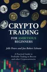 9789082506389-9082506386-Crypto Trading for Ambitious Beginners: A Practical Guide to Profitable Trading in Bitcoin and other Cryptocurrencies