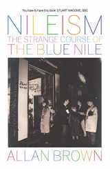 9781846974991-1846974992-Nileism: The Strange Course of the Blue Nile