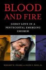 9780814767481-0814767486-Blood and Fire: Godly Love in a Pentecostal Emerging Church