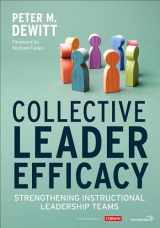 9781071813720-1071813722-Collective Leader Efficacy: Strengthening Instructional Leadership Teams