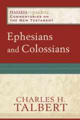 9780801031281-0801031281-Ephesians and Colossians: (A Cultural, Exegetical, Historical, & Theological Bible Commentary on the New Testament) (Paideia: Commentaries on the New Testament)