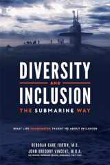 9781599329055-1599329050-Diversity and Inclusion The Submarine Way: What Life Underwater Taught Me About Inclusion