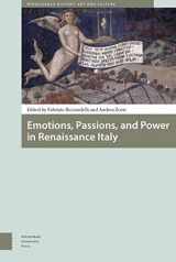 9789089647368-9089647368-Emotions, Passions, and Power in Renaissance Italy (Renaissance History, Art and Culture)