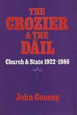 9780853427827-0853427828-The Crozier and the Dáil: Church and state in Ireland, 1922-1986