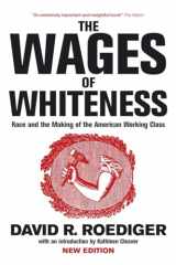 9781844671458-1844671453-The Wages of Whiteness: Race and the Making of the American Working Class (Haymarket Series)