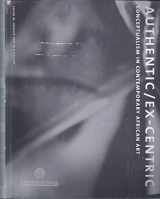 9789076162065-9076162069-Authentic/Ex-Centric: Conceptualism in Contemporary African Art