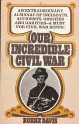 9780345257338-0345257332-Our Incredible Civil War
