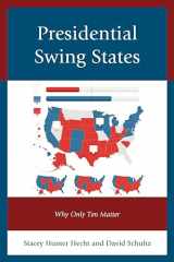 9780739195260-0739195263-Presidential Swing States: Why Only Ten Matter