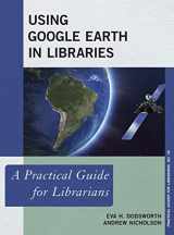 9781442255036-144225503X-Using Google Earth in Libraries: A Practical Guide for Librarians (Volume 18) (Practical Guides for Librarians, 18)