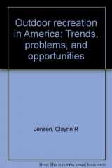 9780808710356-0808710354-Outdoor recreation in America: Trends, problems, and opportunities