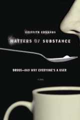 9780312425838-031242583X-Matters of Substance: Drugs--and Why Everyone's a User