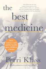 9780393882384-0393882381-The Best Medicine: How Science and Public Health Gave Children a Future