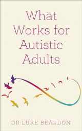 9781399804639-1399804634-What Works for Autistic Adults