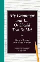 9781606520260-1606520261-My Grammar and I Or Should That Be Me?: How to Speak and Write it Right