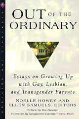 9780312244897-0312244894-Out of the Ordinary: Essays on Growing Up with Gay, Lesbian, and Transgender Parents