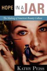 9780812221671-0812221672-Hope in a Jar: The Making of America's Beauty Culture