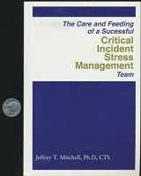 9781883581435-1883581435-The Care and Feeding of a Sucessful Critical Incident Stress Management Team (2013 Paperback)