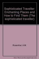 9780852235287-0852235283-Enchanting Places & How to Find Them (The Sophisticated Traveller)