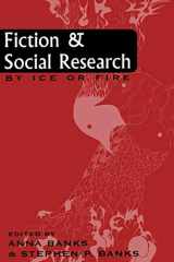 9780761990352-0761990356-Fiction and Social Research: By Ice or Fire (Ethnographic Alternatives)