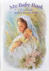 9780882715575-0882715577-My Baby Book: A Catholic Baby's Record Book