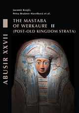 9788076710955-8076710952-The Mastaba of Werkaure: Vol. II: Tombs AC 26 and AC 32 post-Old Kingdom strata (Abusir)