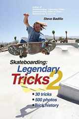 9781884654350-1884654355-Skateboarding: Legendary Tricks 2