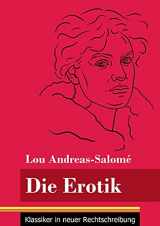 9783847852728-3847852728-Die Erotik: (Band 158, Klassiker in neuer Rechtschreibung) (German Edition)