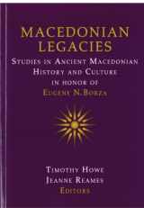 9781930053564-1930053568-Macedonian Legacies: Studies in Ancient Macedonian History and Culture in Honor of Eugene N. Borza