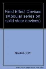9780201053234-0201053233-Field effect devices (Modular series on solid state devices)