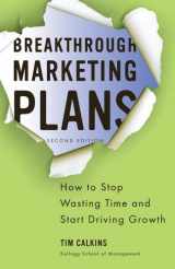9780230340336-0230340334-Breakthrough Marketing Plans: How to Stop Wasting Time and Start Driving Growth