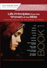 9780899573021-0899573029-Life Principles from the Women of the Bible Book 1: Speaking Boldly to the Women of Today (Following God Character Series)