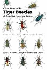 9780195181555-0195181557-A Field Guide to the Tiger Beetles of the United States and Canada: Identification, Natural History, and Distribution of the Cicindelidae