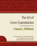 9781604244137-1604244135-The Art of Cross-Examination - Francis L. Wellman