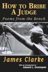 9781550965582-1550965581-How to Bribe a Judge: Poems From the Bench