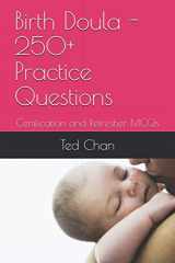 9781689153935-1689153938-Birth Doula - 250+ Practice Questions: Certification and Refresher MCQs