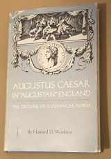9780691063447-0691063443-Augustus Caesar in "Augustan" England: The Decline of a Classical Norm