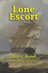 9781943404292-1943404291-Lone Escort (The Fighting Sail Series)