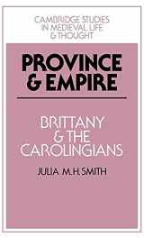 9780521382854-0521382858-Province and Empire: Brittany and the Carolingians (Cambridge Studies in Medieval Life and Thought: Fourth Series, Series Number 18)