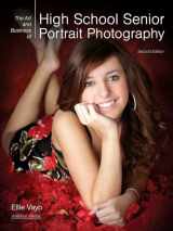 9781608955749-1608955745-The Art and Business of High School Senior Portrait Photography