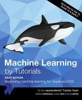 9781942878582-1942878583-Machine Learning by Tutorials (First Edition): Beginning machine learning for Apple and iOS