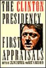 9781566430142-1566430143-The Clinton Presidency: First Appraisals