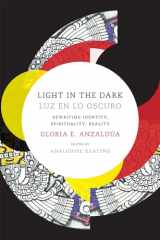 9780822360094-0822360098-Light in the Dark/Luz en lo Oscuro: Rewriting Identity, Spirituality, Reality (Latin America Otherwise)