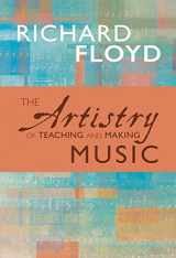 9781622777228-1622777220-The Artistry of Teaching and Making Music