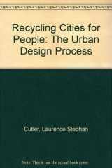 9780442216047-0442216041-Recycling Cities for People: The Urban Design Process