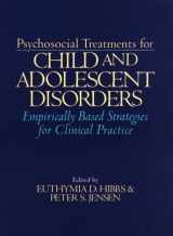 9781557983305-1557983305-Psychosocial Treatments for Child and Adolescent Disorders: Empirically Based Strategies for Clinical Practice